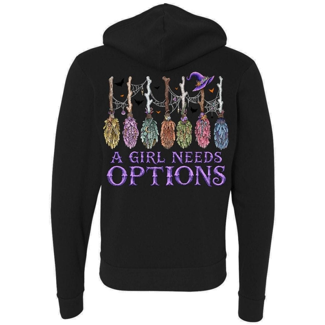 A Girl Needs Options Fleece Zip Hoodie