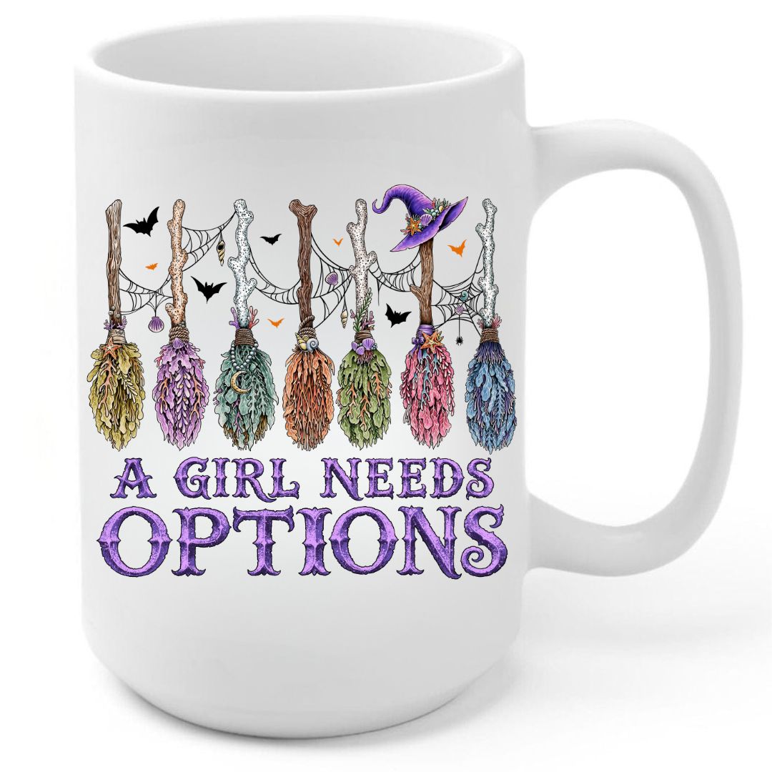 A Girl Needs Options Coffee Mug