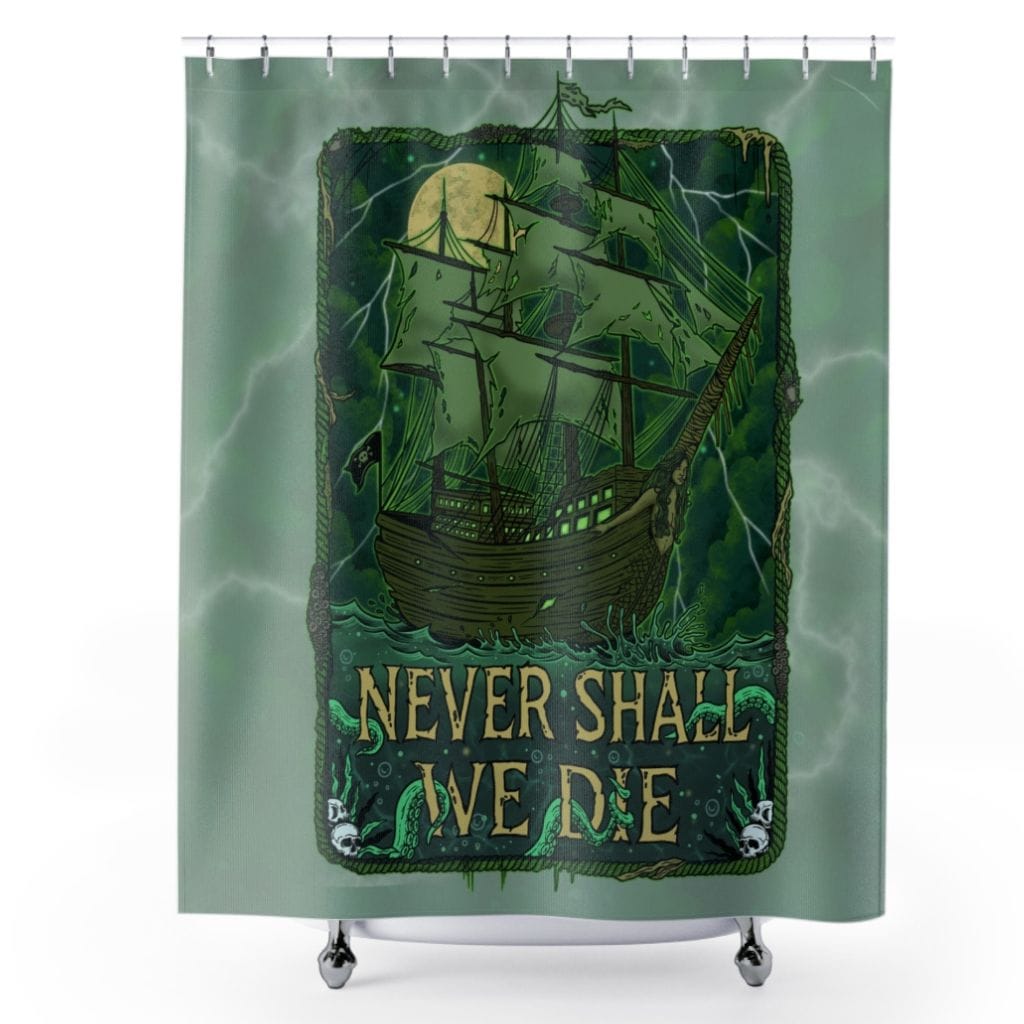 Mountains & Mermaids Never Shall We Die Ghost Ship Shower Curtain 71" × 74" 14059786174961572907