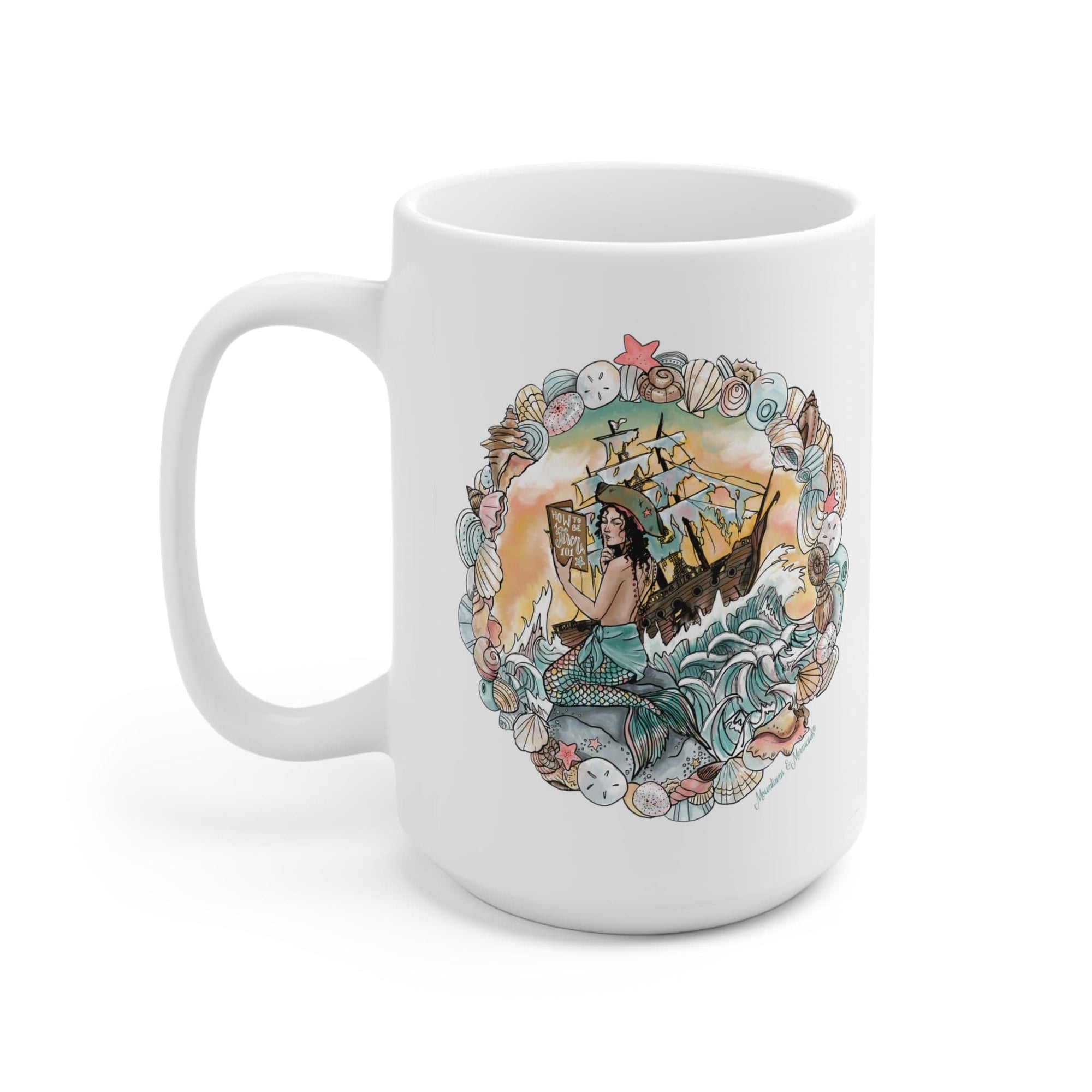 How To Be A Siren 101 Reimagined Coffee Mug 15oz - Mountains & Mermaids