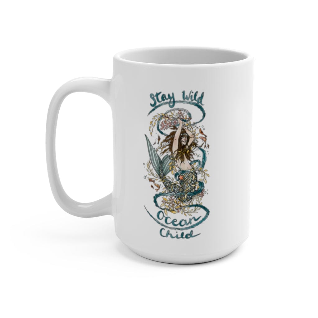 Stay Wild Ocean Child Coffee Mug 15oz - Mountains & Mermaids